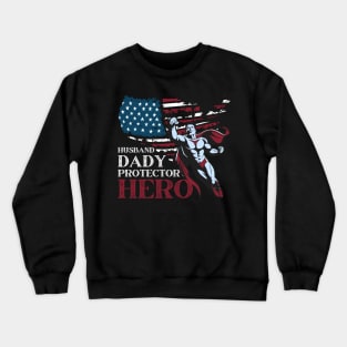 Husband Daddy Protector Hero Father Day Gift For Dad Daddy Dadda Pappa Crewneck Sweatshirt